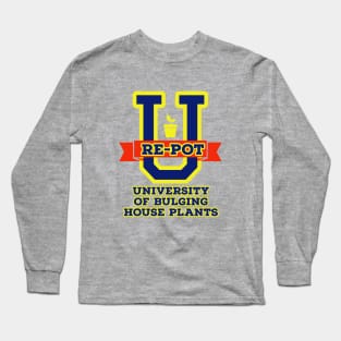 Re-Pot University House Plants Fun Long Sleeve T-Shirt